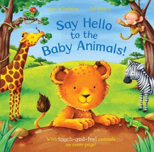 Say Hello to the Baby Animals! by Ian Whybrow, Edward Eaves, Ed Eaves cover
