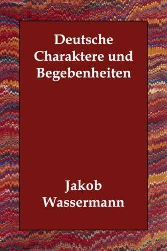 Deutsche Charaktere und Begebenheiten by Jakob Wassermann cover