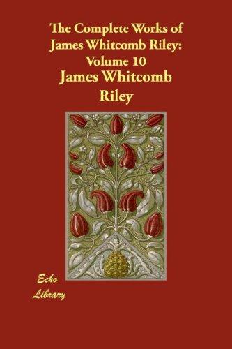 The complete works of James Whitcomb Riley