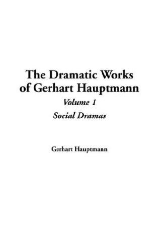 The Dramatic Works of Gerhart Hauptmann