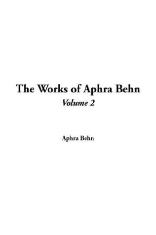 The works of Aphra Behn