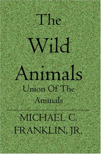 The Wild Animals by Michael C. Franklin, Jr. cover
