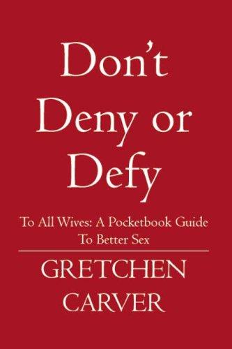 Don't Deny or Defy: To All Wives