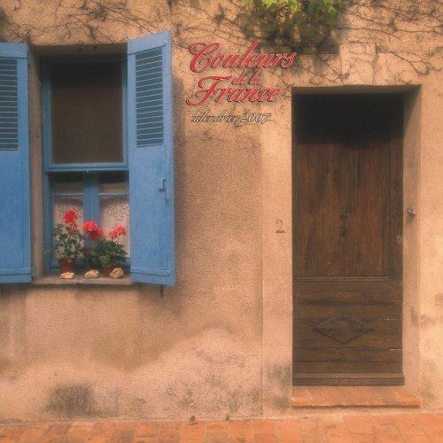 Couleurs De La France/colors of France 2007 Calendar by BrownTrout Publishers cover