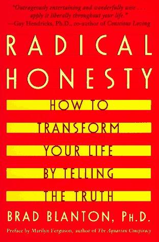Radical honesty
