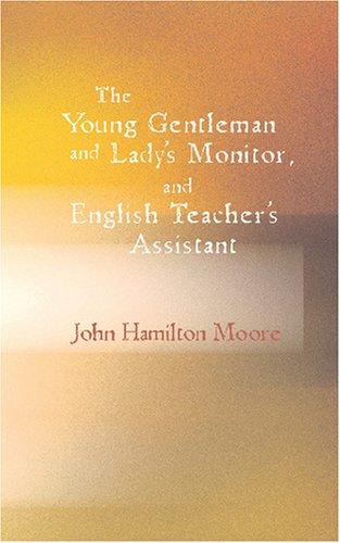 The young gentleman and lady's monitor, and English teacher's assistant