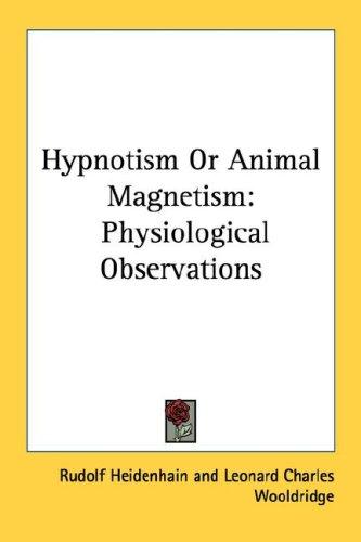 Hypnotism Or Animal Magnetism by Rudolf Heidenhain cover