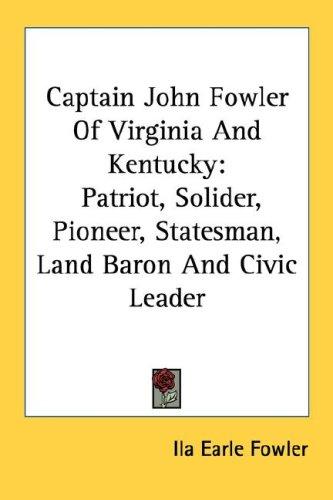 Captain John Fowler Of Virginia And Kentucky