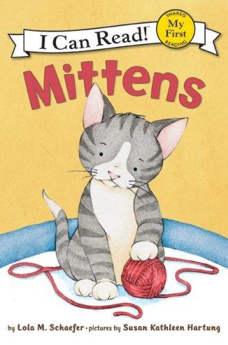 Mittens (My First I Can Read) by Lola M. Schaefer, Susan Kathleen Hartung, Isabel Keating cover
