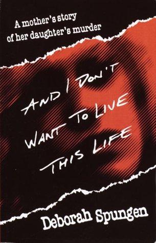 And I don't want to live this life
