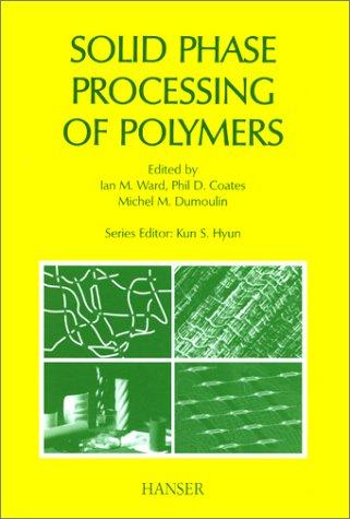 Solid phase processing of polymers