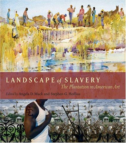 Landscape of Slavery by Angela D. Mack, Stephen G. Hoffius, John Michael Vlach, Leslie King-Hammond cover