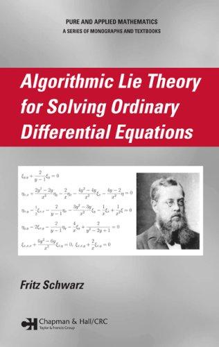 Algorithmic Lie Theory for Solving Ordinary Differential Equations (Pure and Applied Mathematics)