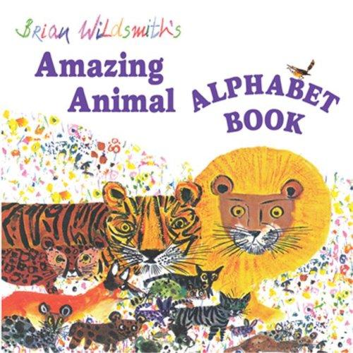 Brian Wildsmith Amzing Animal Alphabet Book by Brian Wildsmith cover