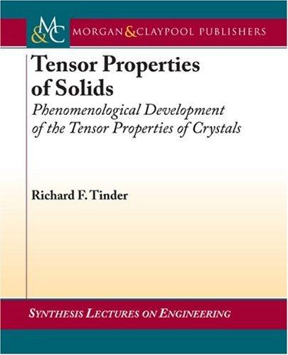 Tensor Properties of Solids (Synthesis Lectures on Engineering)