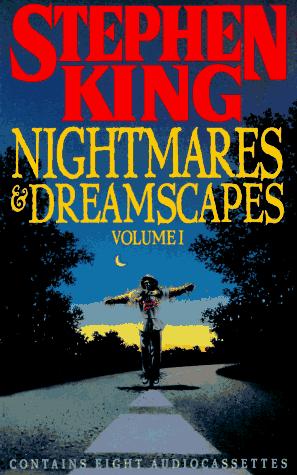 Nightmares & Dreamscapes [1/3] (Suffer the little children / Crouch end / Rainy season / Dolan's Cadillac / The House on Maple Street / Umney's last case / Head down / Brooklyn August) by Stephen King cover