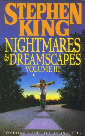 Nightmares & Dreamscapes [3/3] (Beggar and the Diamond / Fifth Quarter / It Grows on You / Night Flier / Popsy / Ten O'clock People / You Know They Got a Hell of a Band) by Stephen King cover