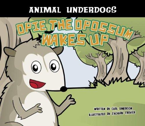 Opie the Opossum Wakes Up (Animal Underdogs) (Animal Underdogs) by Carl Emerson cover