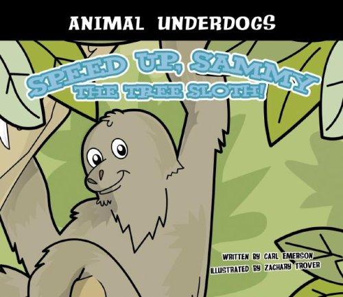Speed Up, Sammy the Tree Sloth (Animal Underdogs) (Animal Underdogs) by Carl Emerson cover