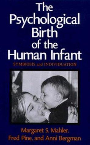 The psychological birth of the human infant