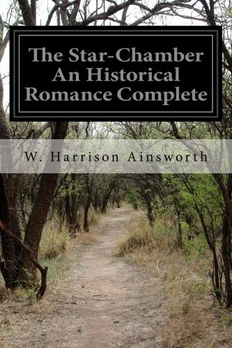 The star-chamber, an historical romance