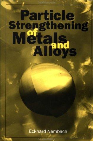 Particle strengthening of metals and alloys