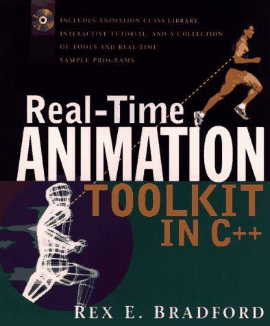 Real-time animation tool-kit in C++ by Rex E. Bradford cover