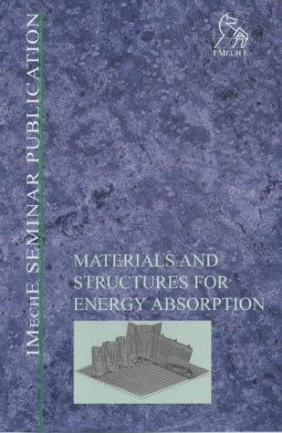 Materials and Structures for Energy Absorption (IMechE Seminar Publications)