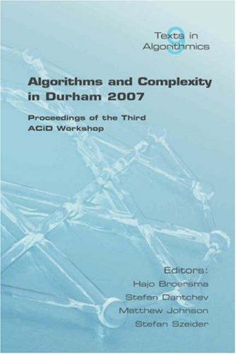 Algorithms and complexity in Durham 2007