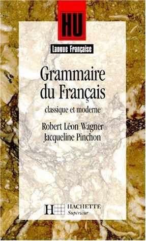 Grammaire du français classique et moderne by Robert Léon Wagner, Jacqueline Pinchon cover