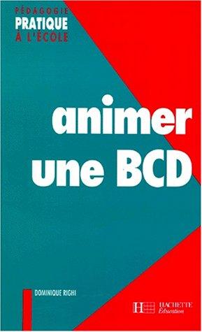 Animer une BCD by Dominique Righi cover