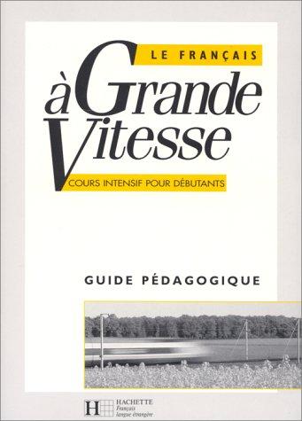 Le Français à grande vitesse. Guide pédagogique by Mitchell cover