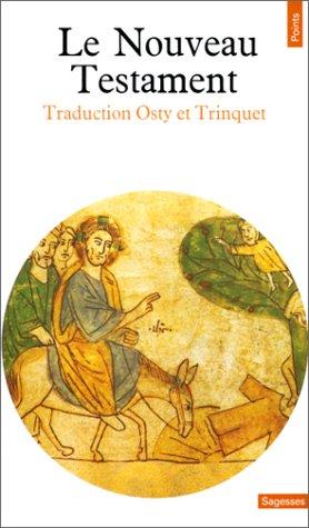 Le Nouveau Testament; traduction nouvelle par E. Osty et J. Trinquet by Bible. N. T. Français. Osty-Trinquet. 1978, Emile Osty, Joseph Trinquet cover