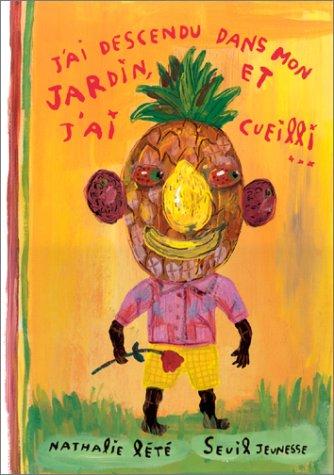 J'ai descendu dans mon jardin, et j'ai cueilli