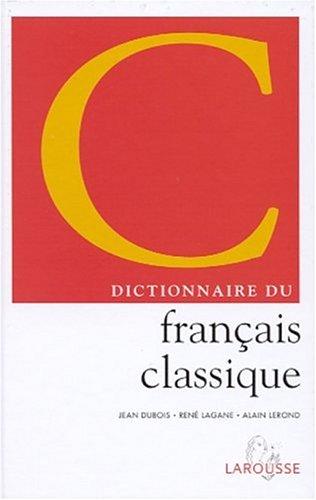 Dictionnaire du français classique ne by Jean Dubois, René Lagane, Alain Lerond cover