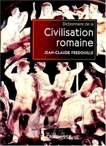 Dictionnaire de la civilisation romaine by Jean-Claude Fredouille cover