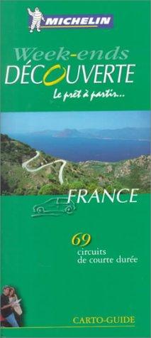 Michelin France Weekends Découverte by Michelin Travel Publications cover