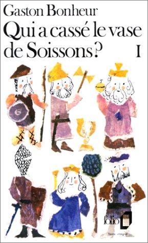 Qui a cassé le vase de Soissons ? L'Album de famille de tous les Français, tome 1 by Gaston Bonheur cover