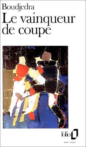 Le vainqueur de coupe by Rachid Boudjedra cover