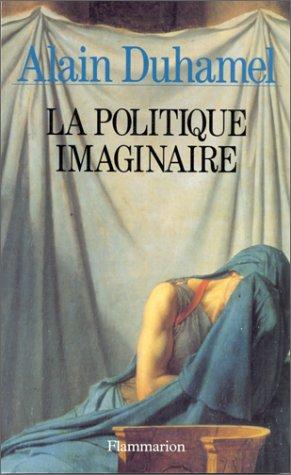 La politique imaginaire by Alain Duhamel cover