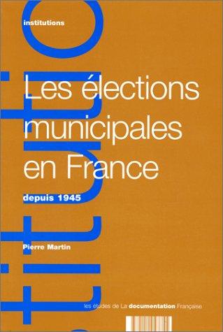 Les élections municipales en France depuis 1945 by Pierre Martin cover