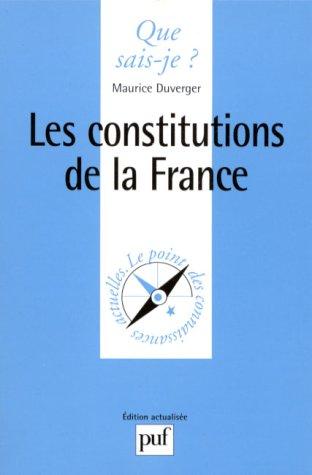 Les constitutions de la France by Maurice Duverger, Que sais-je? cover