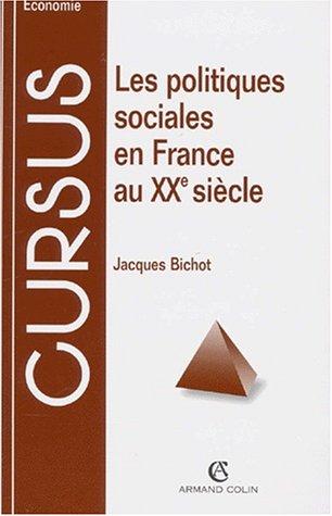 Les politiques sociales en France au XXe siècle by Jacques Bichot cover