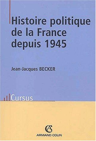 Histoire politique de la France depuis 1945 by Jean-Jacques Becker cover