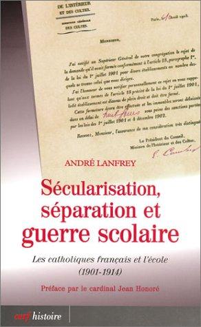 Sécularisation, séparation et guerre scolaire by André Lanfrey, Jean Honoré cover