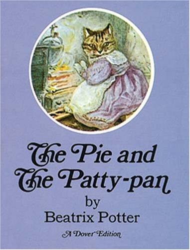 The pie and the patty-pan by Beatrix Potter, H.Y. Xiao PhD cover