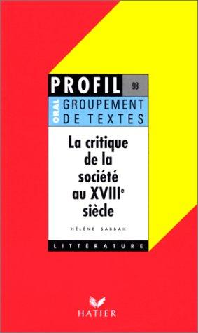 La critique de la société au XVIIIe siècle, groupement de textes, oral de français by H. Sabbah cover