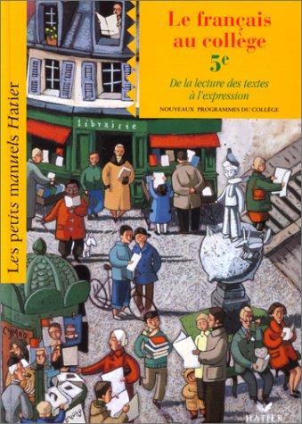 Le français au college - cinquième - de la lecture des textes a l'expression - eleve