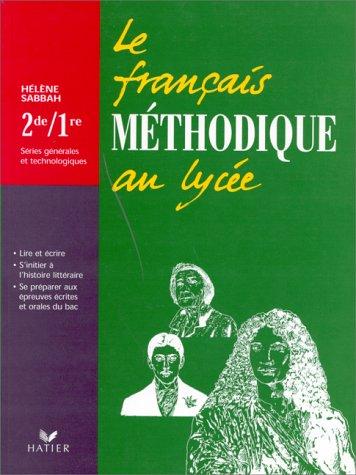 Le français méthodique au lycée, 2de et 1re générales et technologiques by Hélène Sabbah cover