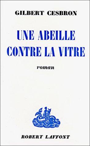Une abeille contre la vitre by Cesbron, Gilbert cover